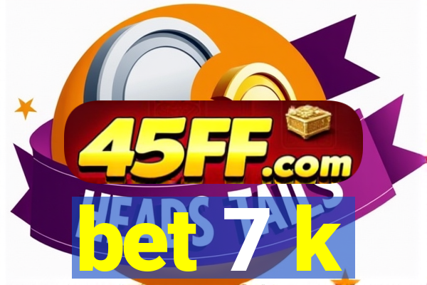 bet 7 k